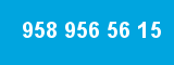 958 956 56 15 958 956 56 15